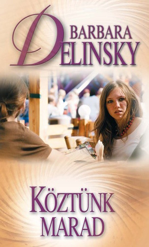 Barbara Delinsky: Köztünk marad (2008)