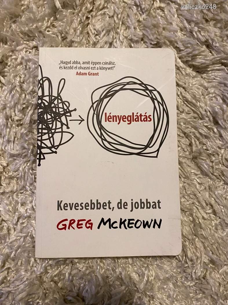 Greg McKeown - Lényeglátás
