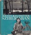 40000 kilométer Szibériában