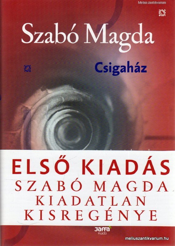 Szabó Magda: Csigaház