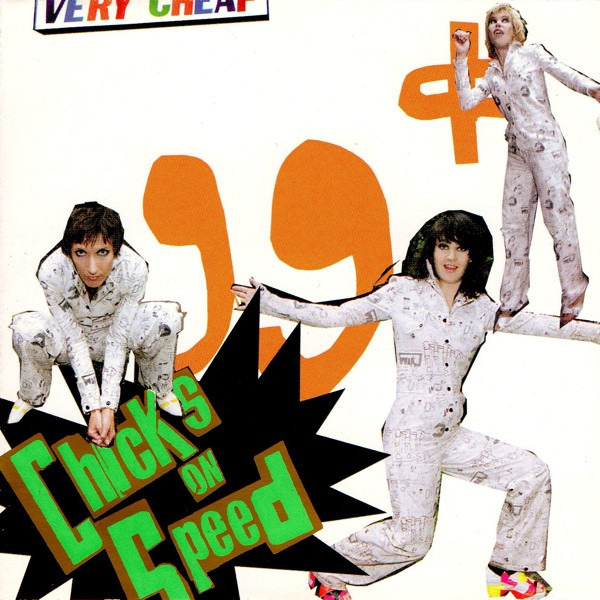 Chicks On Speed - 99 &cent; CD