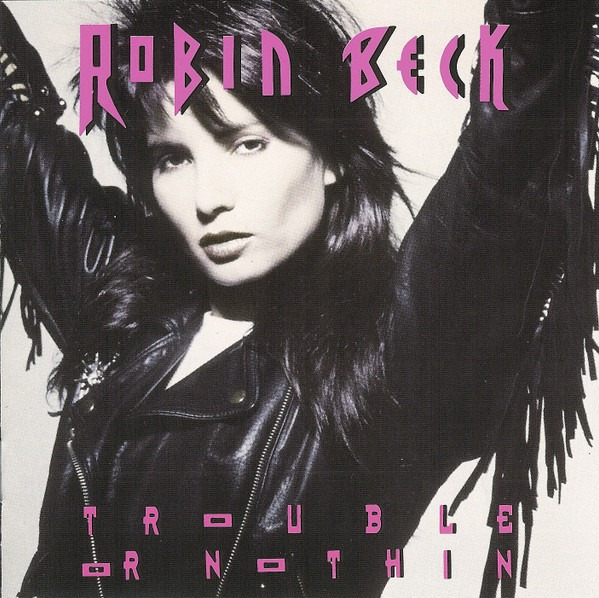 Robin Beck - Trouble Or Nothing CD