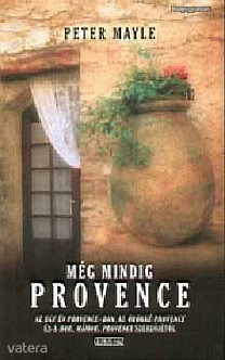 Peter Mayle: Még mindig Provence  (*09)