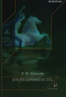 Nietzsche: Jón és Gonoszon túl