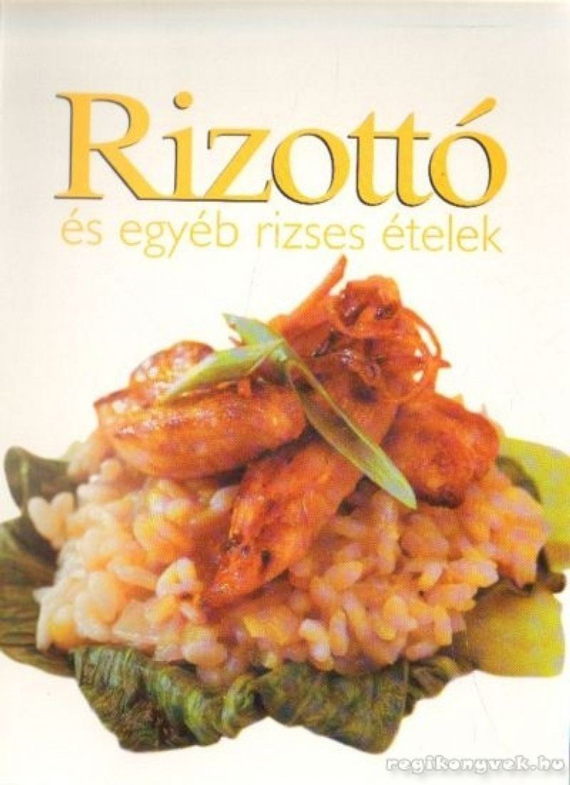 Rizottó és egyéb rizses ételek