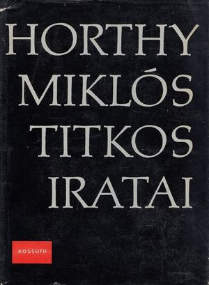 Horthy Miklós titkos iratai