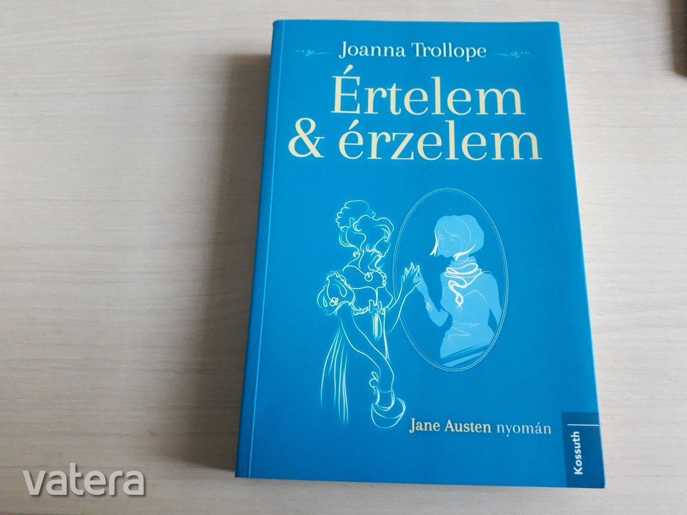 Joanna Trollope - Értelem és érzelem