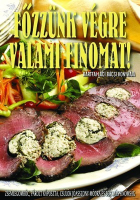 Főzzünk végre valami finomat! Antikvár
