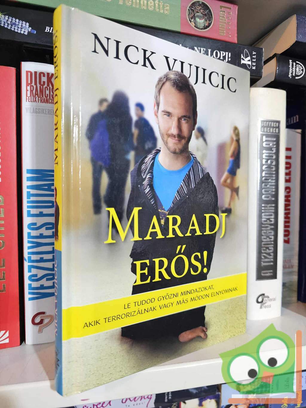 Nick Vujicic: Maradj erős!