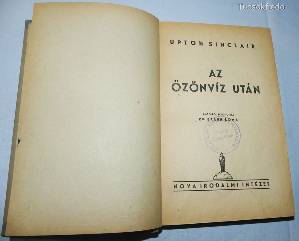 UPTON SINCLAIR: AZ ÖZÖNVÍZ UTÁN 1946