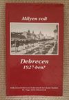 Milyen volt Debrecen 1927-ben?