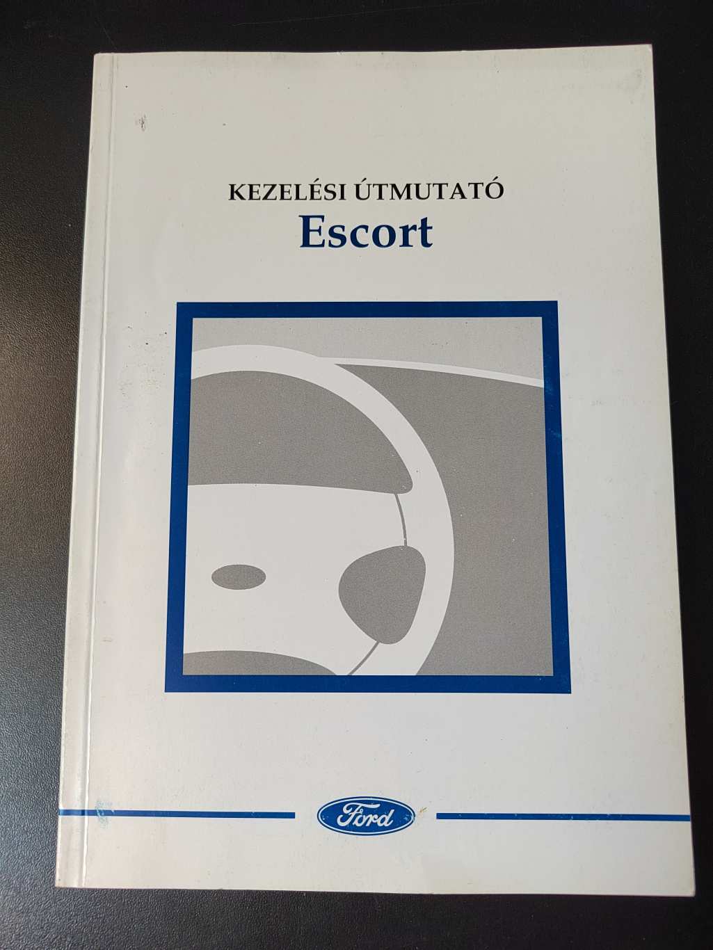 FORD ESCORT KEZELÉSI ÚTMUTATÓ