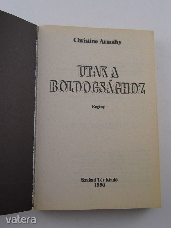 Christine Arnothy: Utak a boldogsághoz (*910)