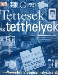 Tettesek és tetthelyek