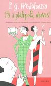 P. G. Wodehouse: Fő a pléhpofa, Jeeves!