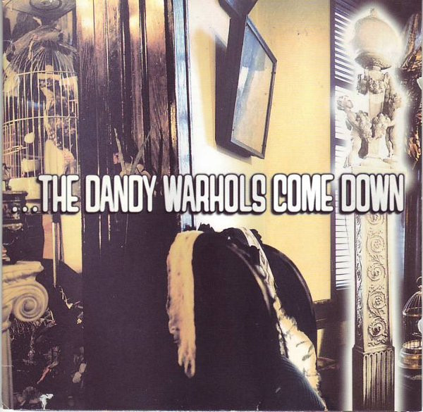 The Dandy Warhols - ...The Dandy Warhols Come Down CD