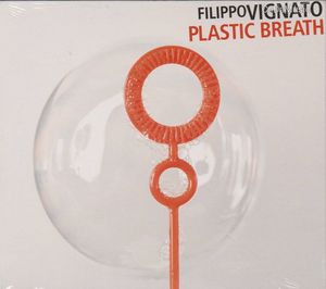 Filippo Vignato: Plastic Breath (CD) (ÚJ)