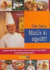 Tóth Endre: Főzzük ki együtt! (*812)