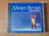 Always the Sun                CD  !!!
