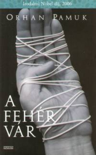 Orhan Pamuk: A fehér vár