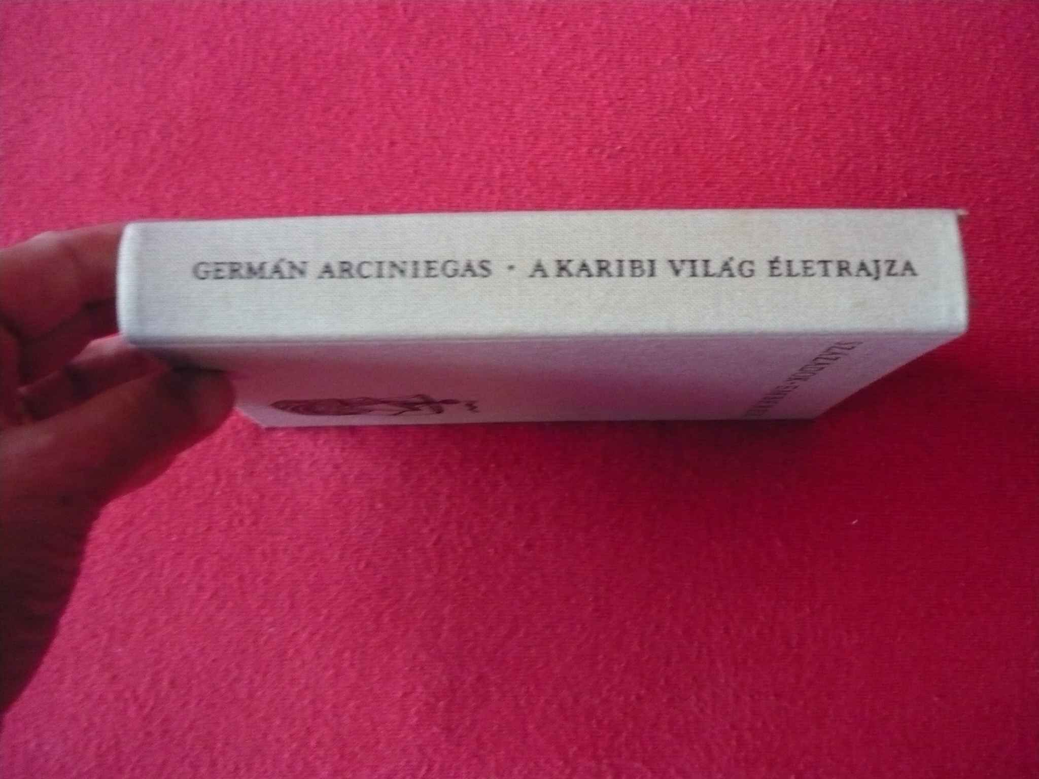 GERMÁN ARCINIEGAS:A KARIBI VILÁG ÉLETRAJZA