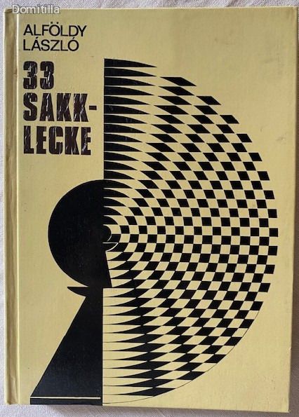 Alföldy László: 33 sakklecke