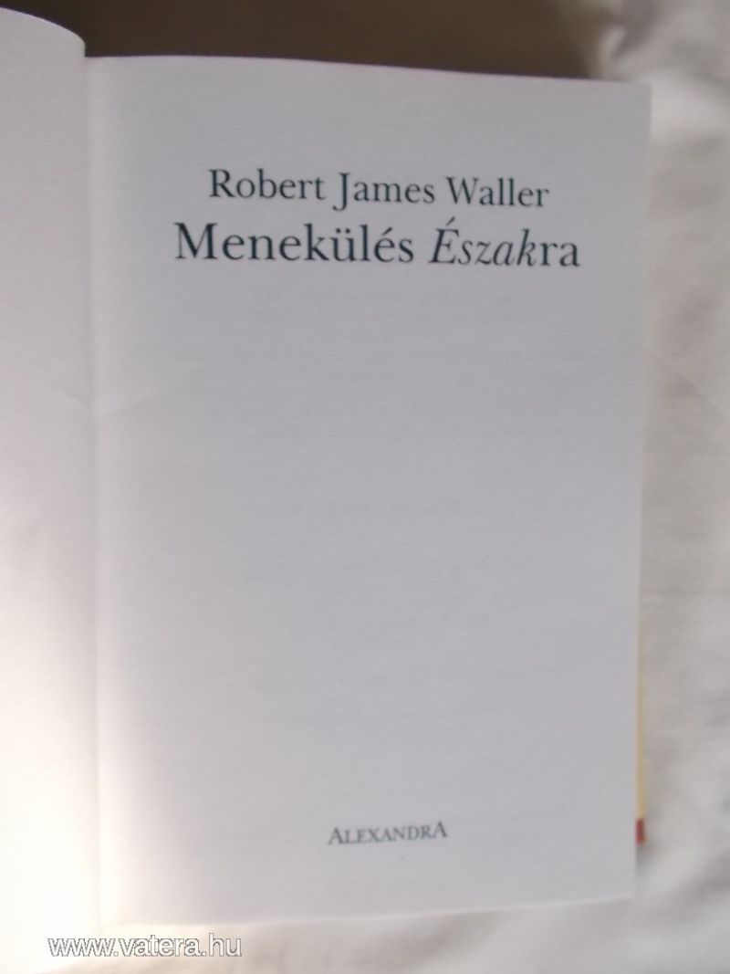 Robert James Waller: Menekülés Északra (*34)