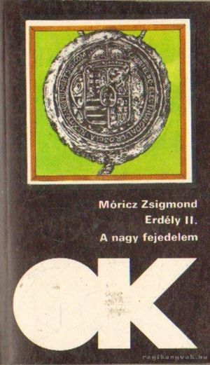 Erdély II. - A nagy fejedelem