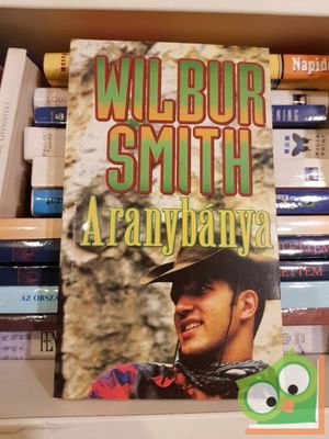 Wilbur Smith: Aranybánya