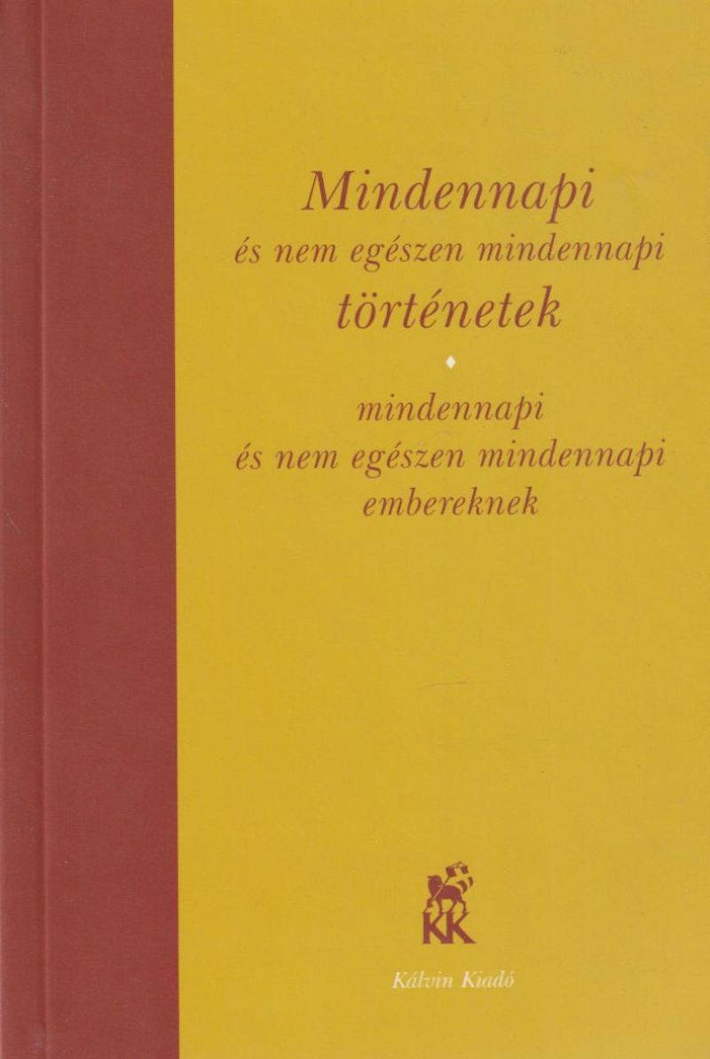 Mindennapi és nem egészen mindennapi történetek