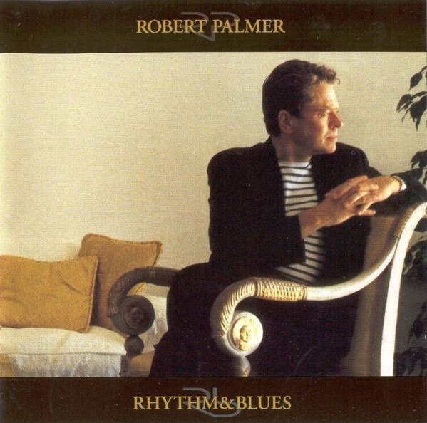 Robert Palmer - Rhythm & Blues - CD - új