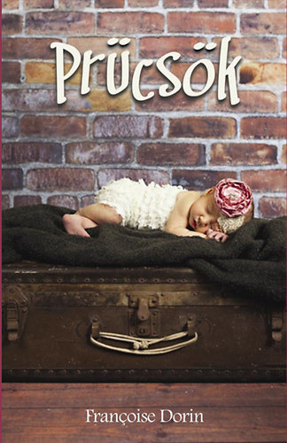 Francoise Dorin: Prücsök