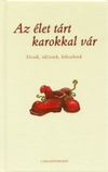 Az élet tárt karokkal vár