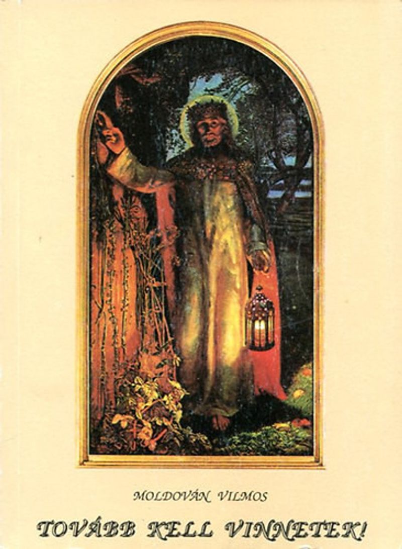 Tovább kell vinnetek - Moldován Vilmos