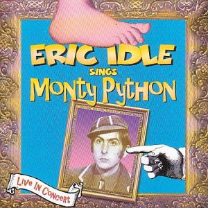 Eric Idle: Eric Idle Sings Monty Python (Live In Concert)