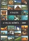 Utazás a világ körül - 2005