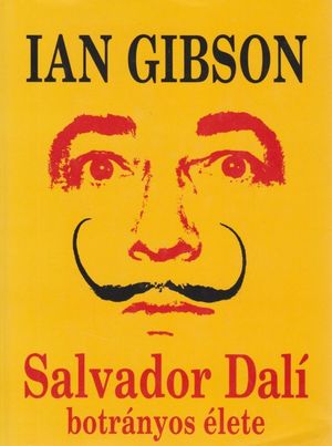 Salvador Dalí botrányos élete