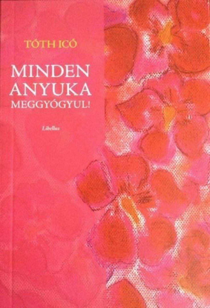 Minden anyuka meggyógyul!