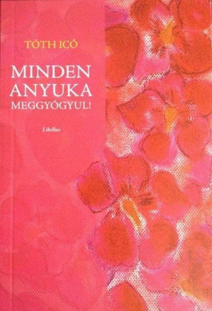 Minden anyuka meggyógyul!