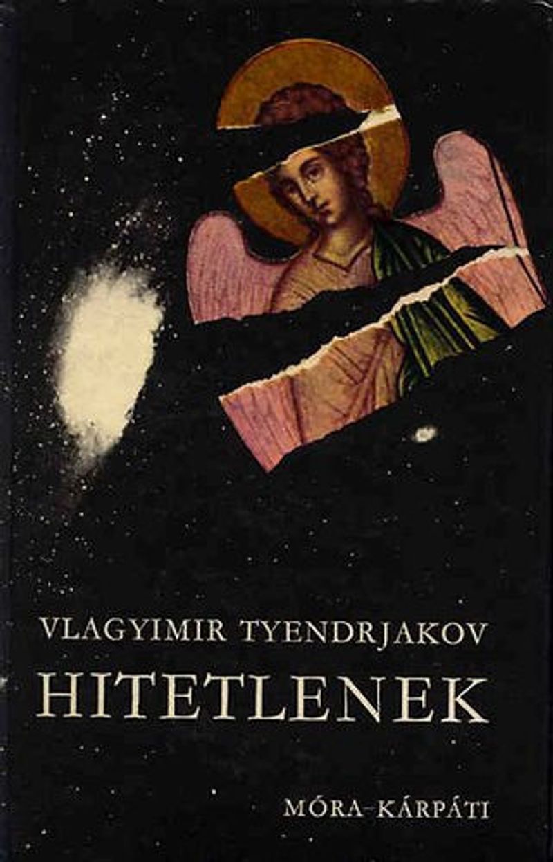 Vlagyimir Tyendrjakov: Hitetlenek.