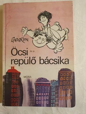 Astrid Lindgren      Öcsi ?és a repülő bácsika