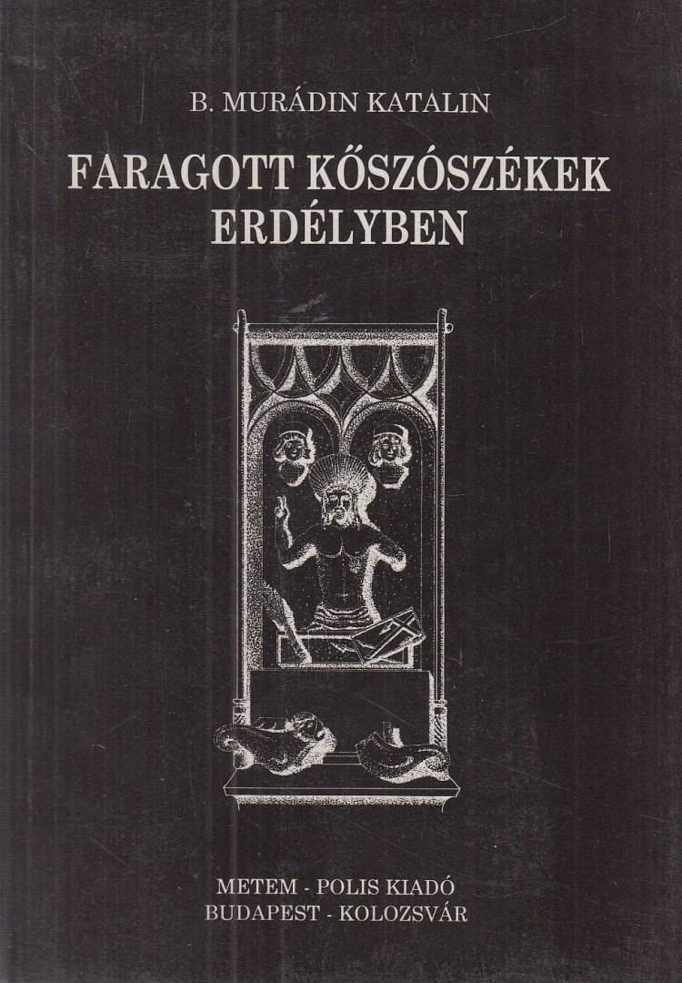 Faragott kőszószékek Erdélyben (dedikált)
