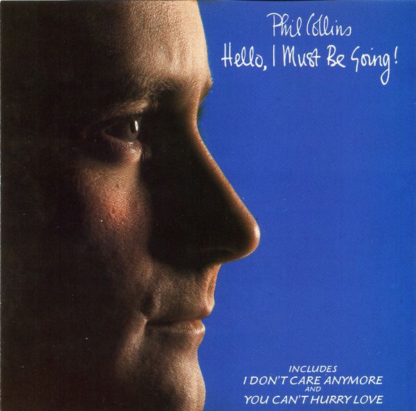 PHIL COLLINS - HELLO I MUST BE GOING