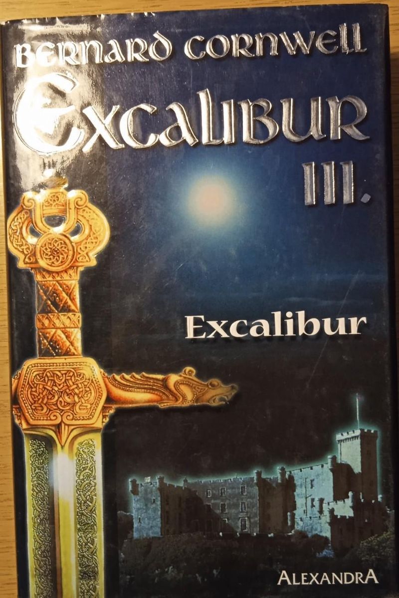 Bernard Cornwell:Excalibur 3.- Excalibur