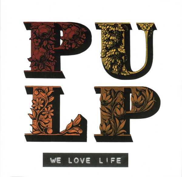 Pulp - We Love Life CD