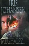 Iris Johansen: Aztán meghalsz (2002)