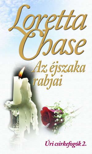 Loretta Chase: Az éjszaka rabjai (2012)