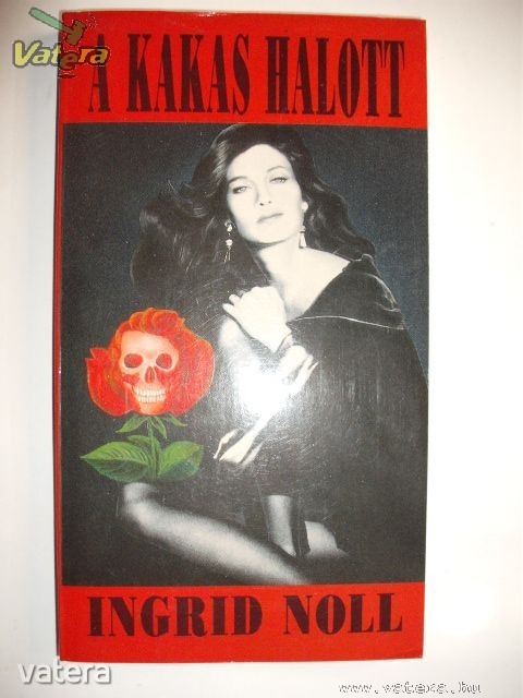 INGRID NOLL: A KAKAS HALOTT #