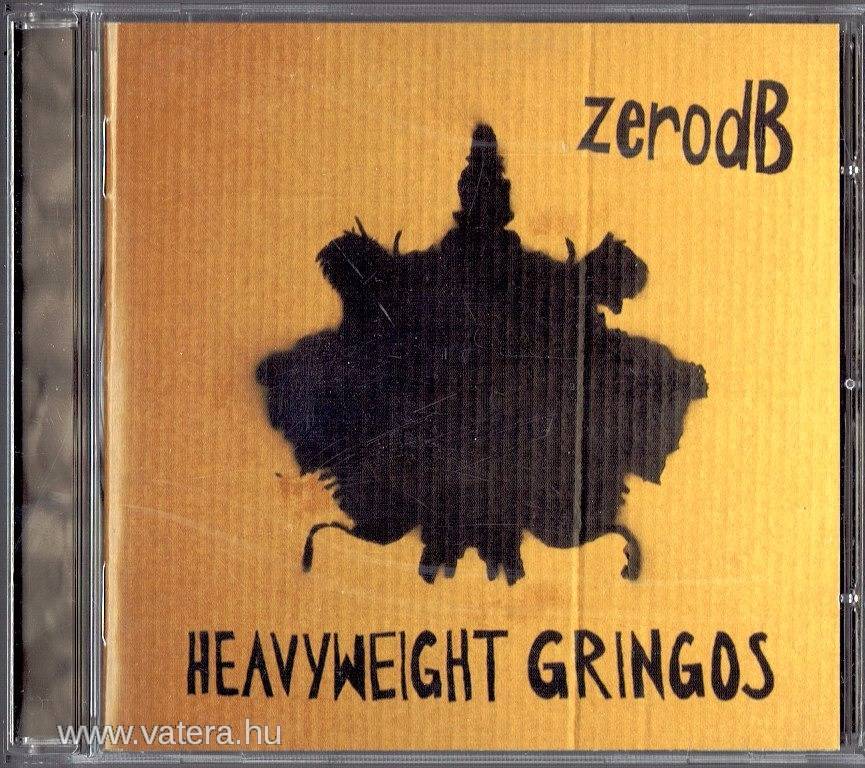 ZerodB: Heavyweight gringos (2008) CD ÚJ!
