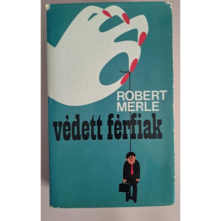 Robert Merle Védett ?férfiak